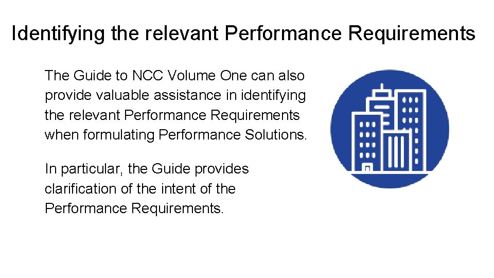 Identifying the relevant Performance Requirements The Guide to NCC Volume One can also provide