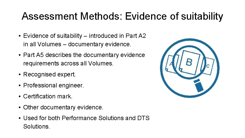 Assessment Methods: Evidence of suitability • Evidence of suitability – introduced in Part A