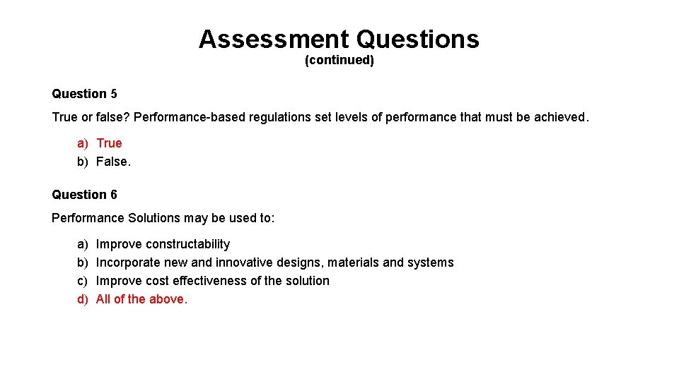 Assessment Questions (continued) Question 5 True or false? Performance-based regulations set levels of performance