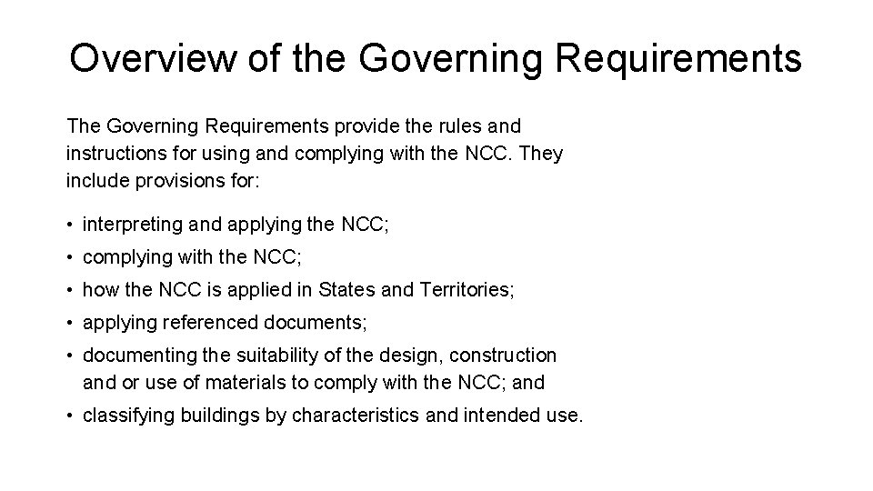 Overview of the Governing Requirements The Governing Requirements provide the rules and instructions for