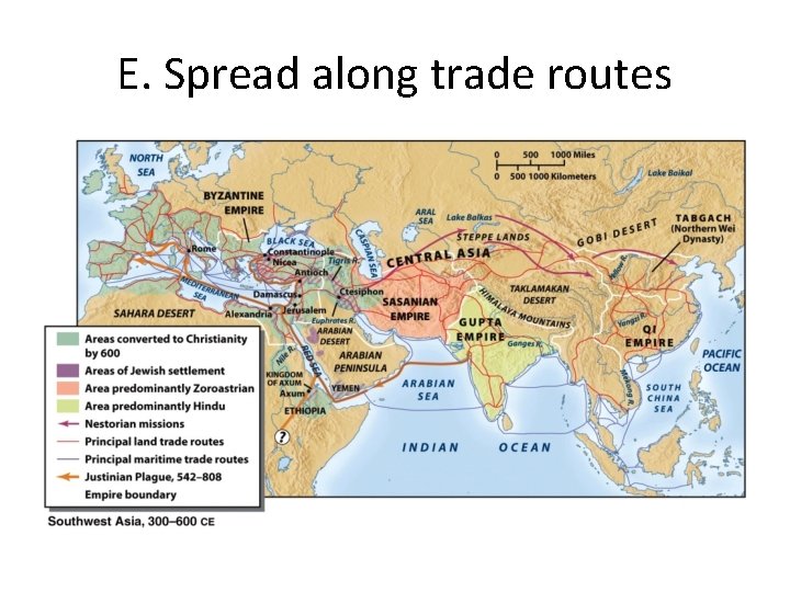 E. Spread along trade routes 