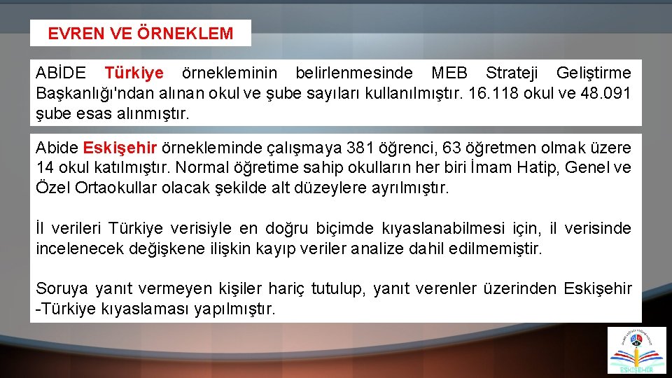 EVREN VE ÖRNEKLEM ABİDE Türkiye örnekleminin belirlenmesinde MEB Strateji Geliştirme Başkanlığı'ndan alınan okul ve