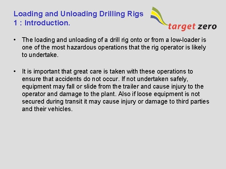 Loading and Unloading Drilling Rigs 1 : Introduction. • The loading and unloading of