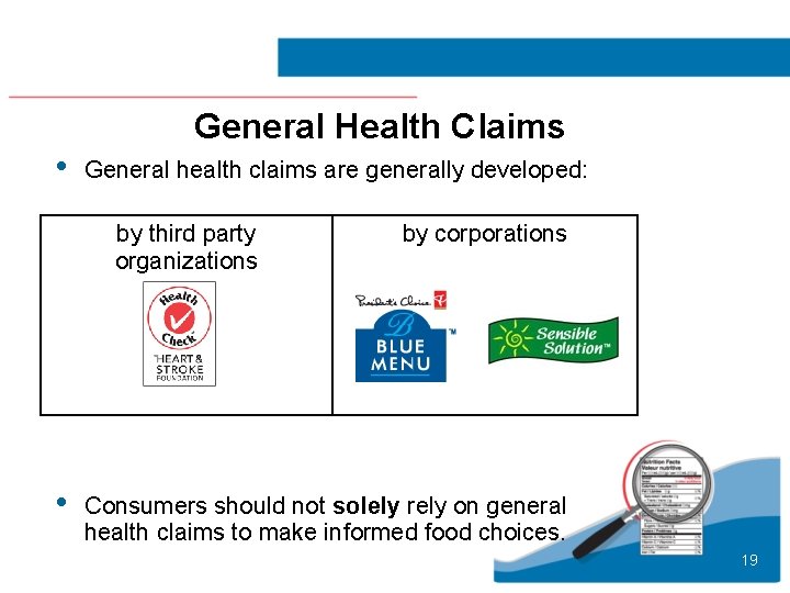  • General Health Claims General health claims are generally developed: by third party