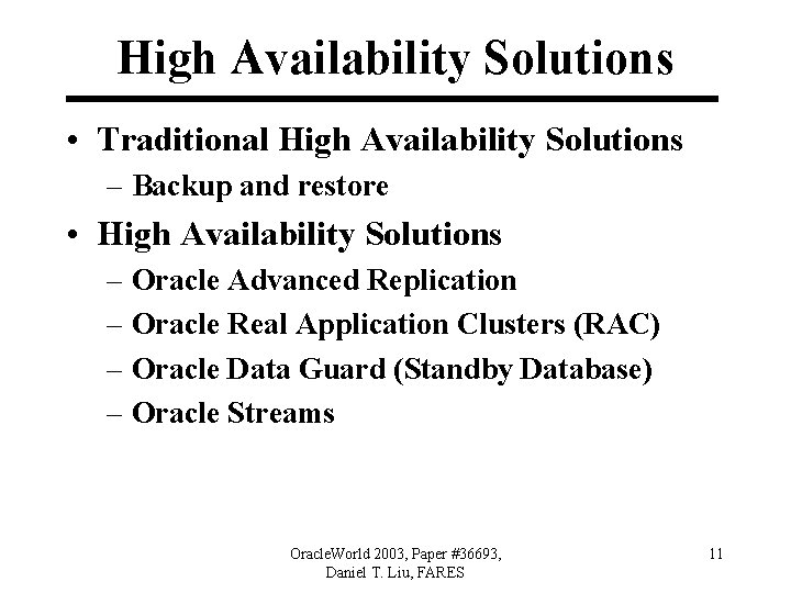 High Availability Solutions • Traditional High Availability Solutions – Backup and restore • High