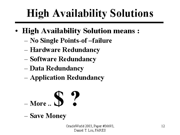 High Availability Solutions • High Availability Solution means : – No Single Points-of –failure