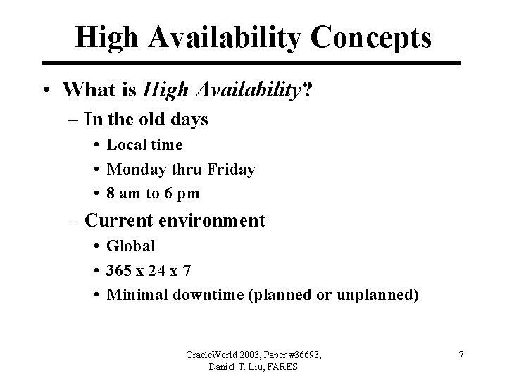 High Availability Concepts • What is High Availability? – In the old days •