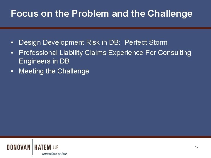 Focus on the Problem and the Challenge • Design Development Risk in DB: Perfect