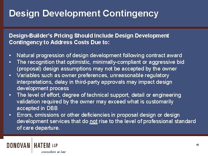 Design Development Contingency Design-Builder’s Pricing Should Include Design Development Contingency to Address Costs Due