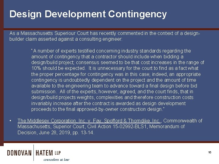 Design Development Contingency As a Massachusetts Superiour Court has recently commented in the context