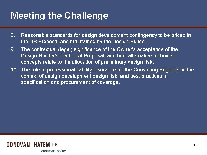 Meeting the Challenge 8. Reasonable standards for design development contingency to be priced in