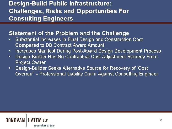 Design-Build Public Infrastructure: Challenges, Risks and Opportunities For Consulting Engineers Statement of the Problem