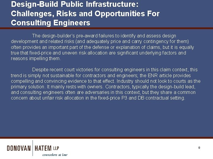 Design-Build Public Infrastructure: Challenges, Risks and Opportunities For Consulting Engineers The design-builder’s pre-award failures