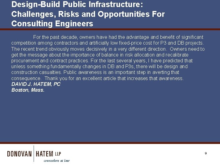 Design-Build Public Infrastructure: Challenges, Risks and Opportunities For Consulting Engineers For the past decade,