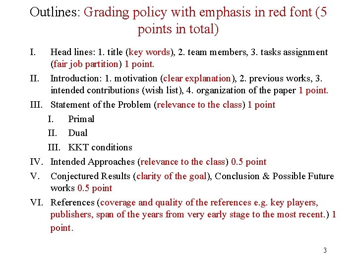 Outlines: Grading policy with emphasis in red font (5 points in total) I. III.