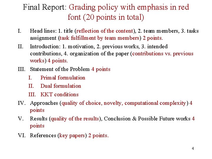 Final Report: Grading policy with emphasis in red font (20 points in total) I.