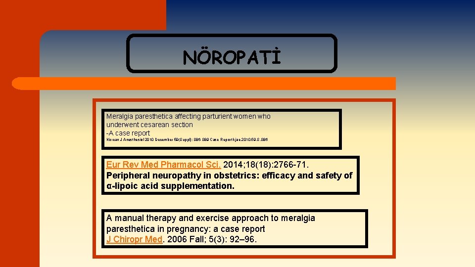 NÖROPATİ Meralgia paresthetica affecting parturient women who underwent cesarean section -A case report Korean