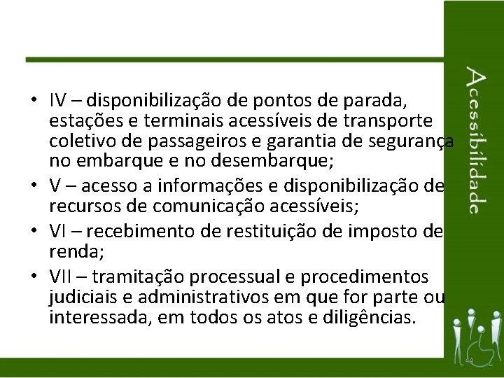  • IV – disponibilização de pontos de parada, estações e terminais acessíveis de