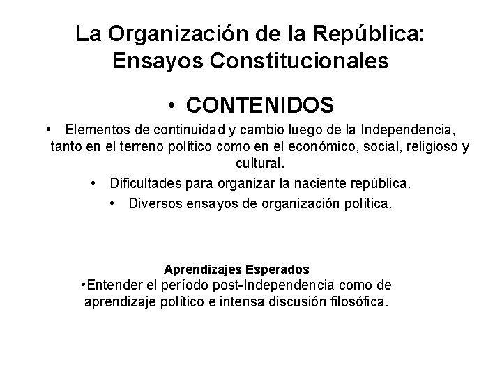 La Organización de la República: Ensayos Constitucionales • CONTENIDOS • Elementos de continuidad y