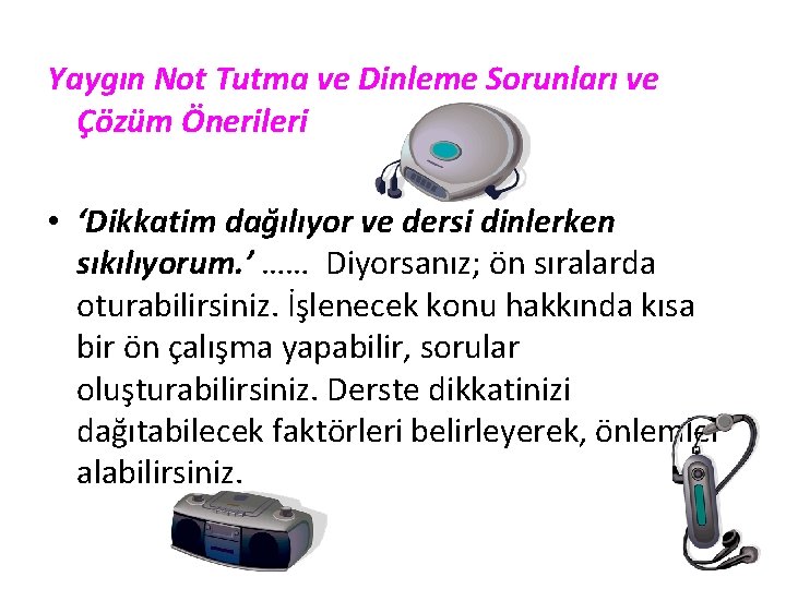 Yaygın Not Tutma ve Dinleme Sorunları ve Çözüm Önerileri • ‘Dikkatim dağılıyor ve dersi