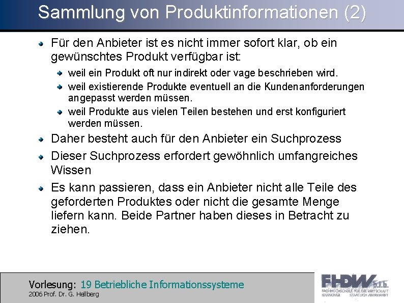 Sammlung von Produktinformationen (2) Für den Anbieter ist es nicht immer sofort klar, ob