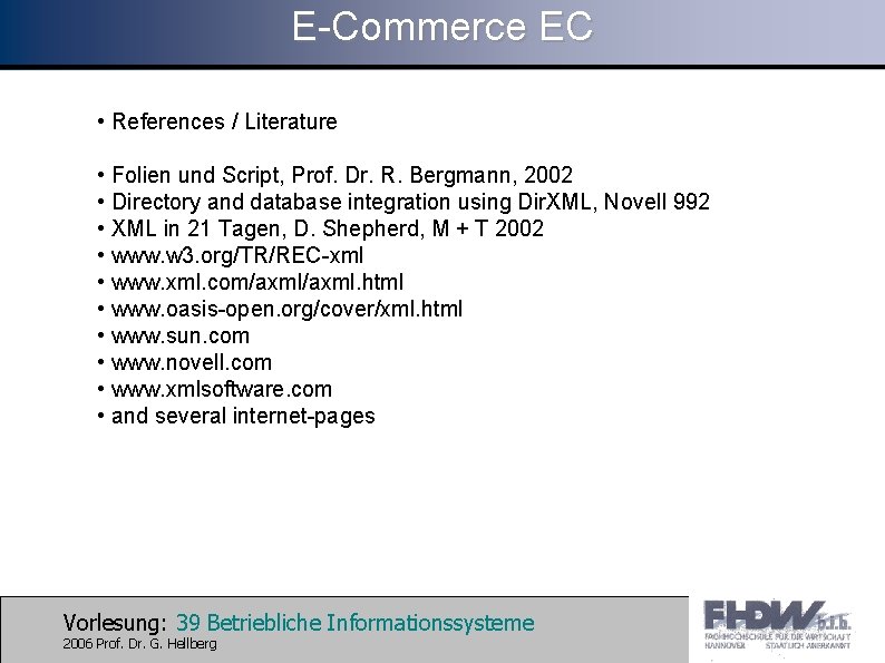 E-Commerce EC • References / Literature • Folien und Script, Prof. Dr. R. Bergmann,