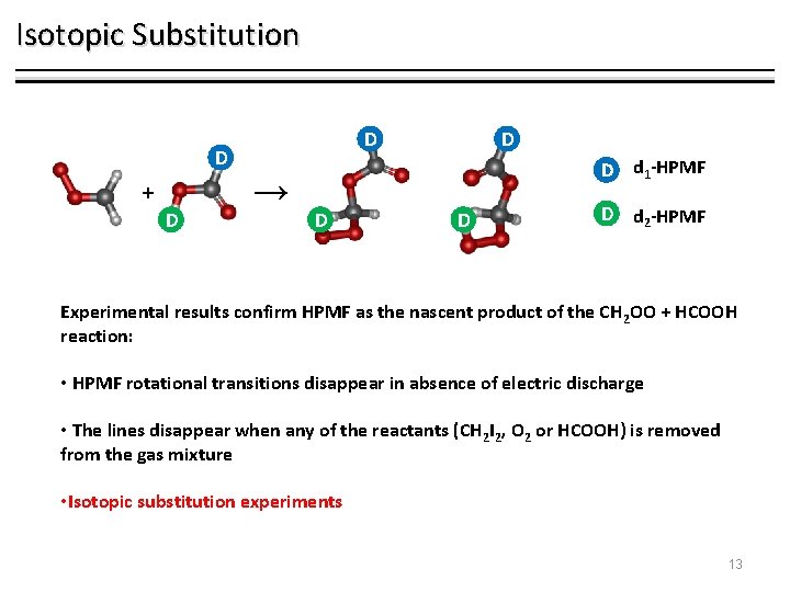 Isotopic Substitution D D + D → D D d 1 -HPMF D d