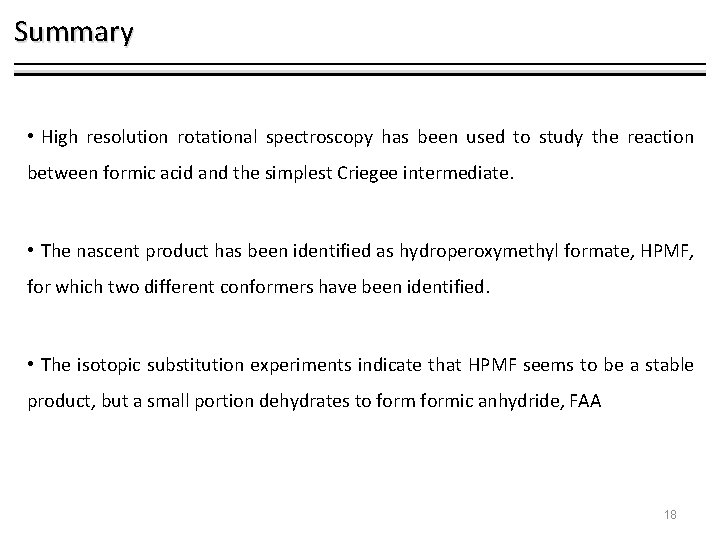 Summary • High resolution rotational spectroscopy has been used to study the reaction between