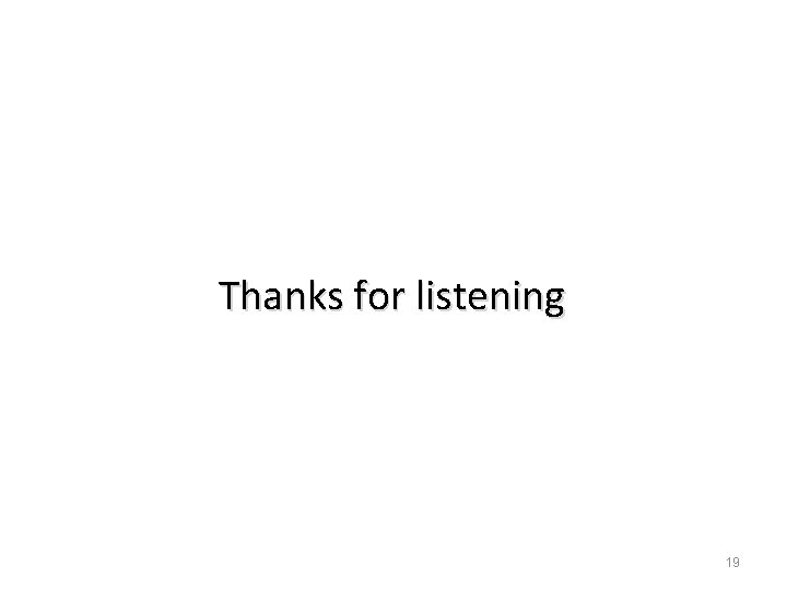 Thanks for listening 19 