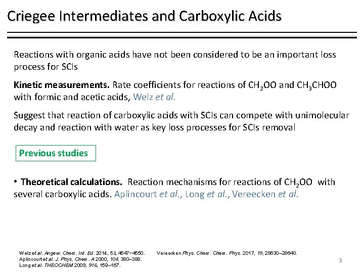 Criegee Intermediates and Carboxylic Acids Reactions with organic acids have not been considered to