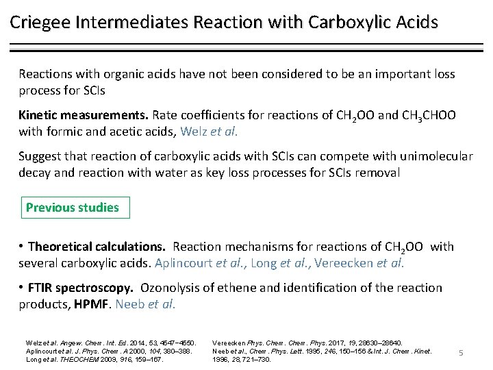 Criegee Intermediates Reaction with Carboxylic Acids Reactions with organic acids have not been considered