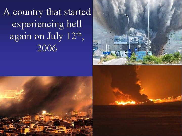 A country that started experiencing hell again on July 12 th, 2006 