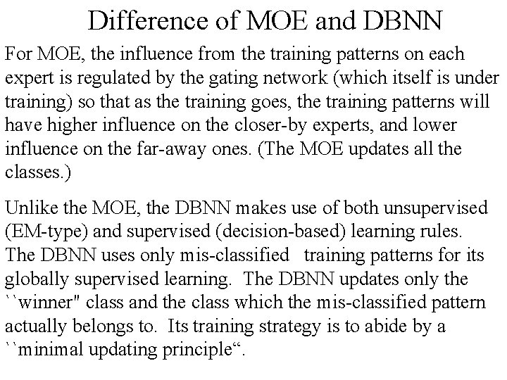 Difference of MOE and DBNN For MOE, the influence from the training patterns on Difference of MOE and DBNN For MOE, the influence from the training patterns on