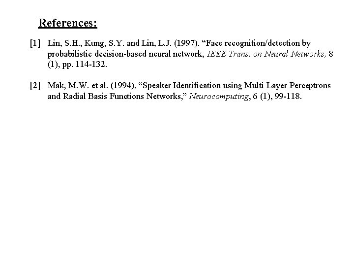 References: [1] Lin, S. H. , Kung, S. Y. and Lin, L. J. (1997).