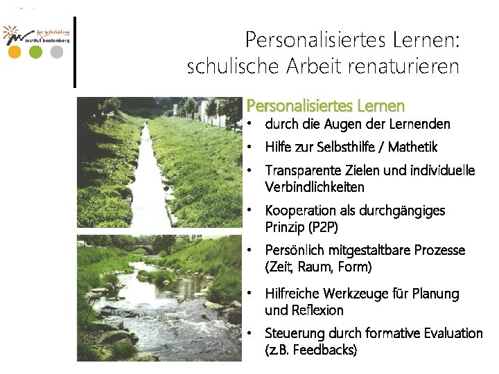 Personalisiertes Lernen: schulische Arbeit renaturieren Personalisiertes Lernen • durch die Augen der Lernenden •