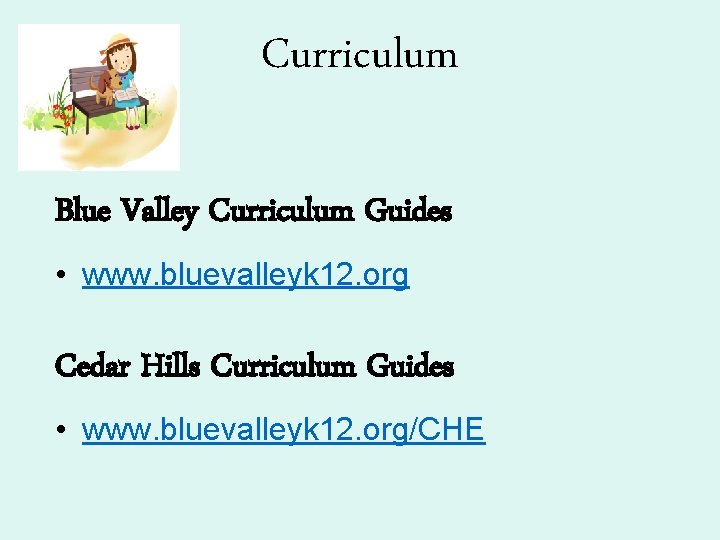 Curriculum Blue Valley Curriculum Guides • www. bluevalleyk 12. org Cedar Hills Curriculum Guides