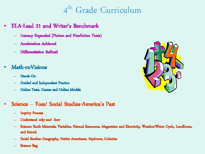 4 th Grade Curriculum • ELA-Lead 21 and Writer’s Benchmark – Literacy Expanded (Fiction