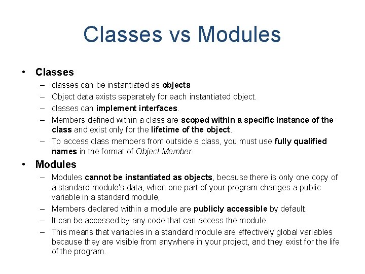 Classes vs Modules • Classes – – classes can be instantiated as objects Object Classes vs Modules • Classes – – classes can be instantiated as objects Object