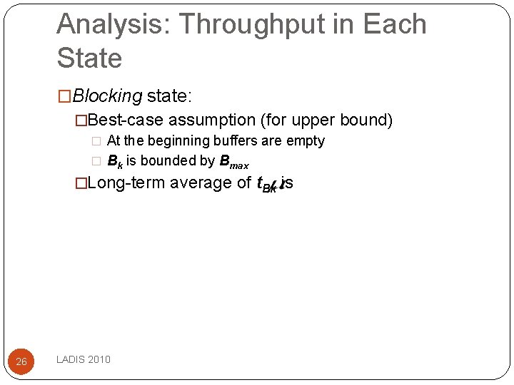 Analysis: Throughput in Each State �Blocking state: �Best-case assumption (for upper bound) � At