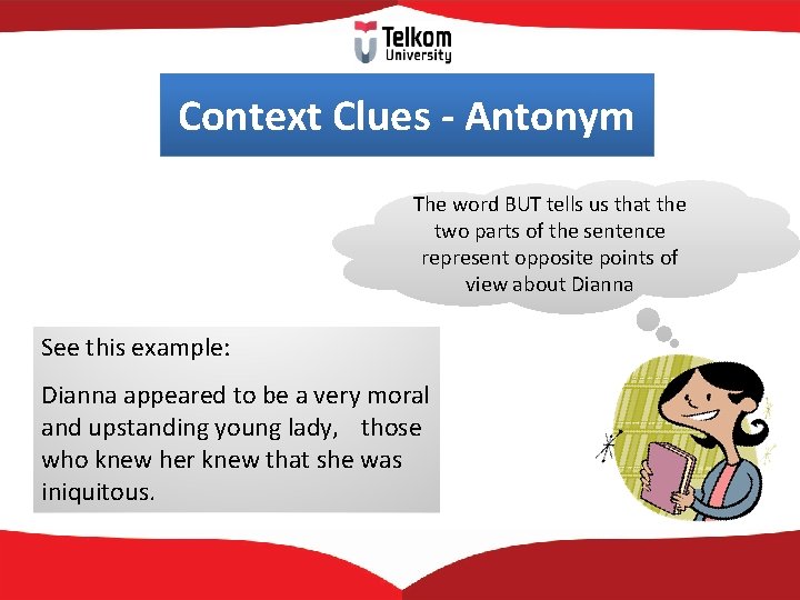 Context Clues - Antonym The word BUT tells us that the two parts of