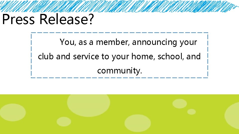 Press Release? You, as a member, announcing your club and service to your home,