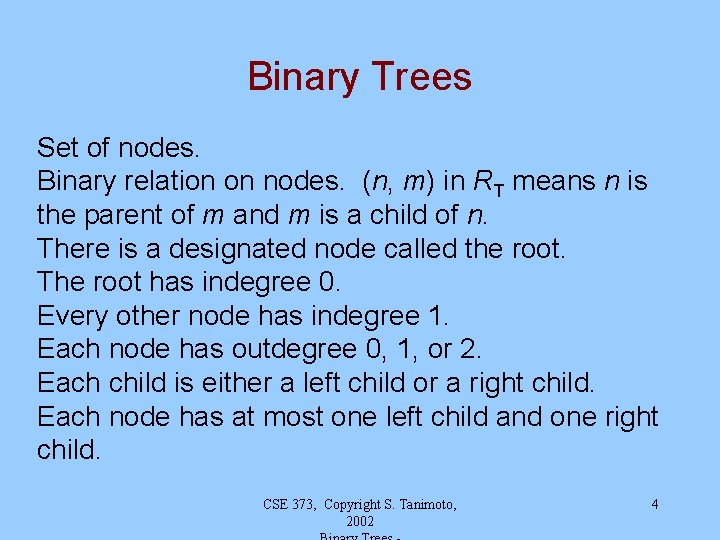 Binary Trees Set of nodes. Binary relation on nodes. (n, m) in RT means
