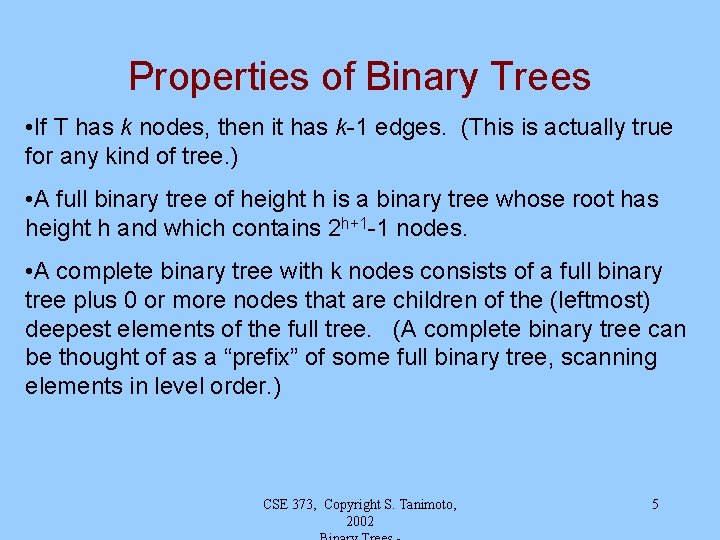 Properties of Binary Trees • If T has k nodes, then it has k-1