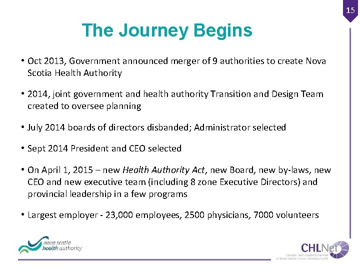 15 The Journey Begins • Oct 2013, Government announced merger of 9 authorities to