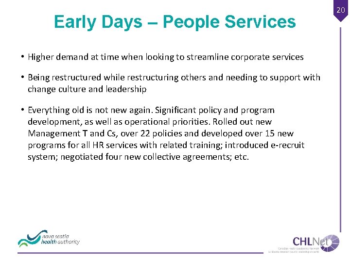 Early Days – People Services • Higher demand at time when looking to streamline