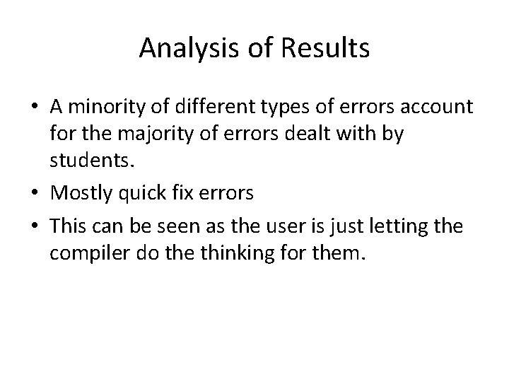 Analysis of Results • A minority of different types of errors account for the