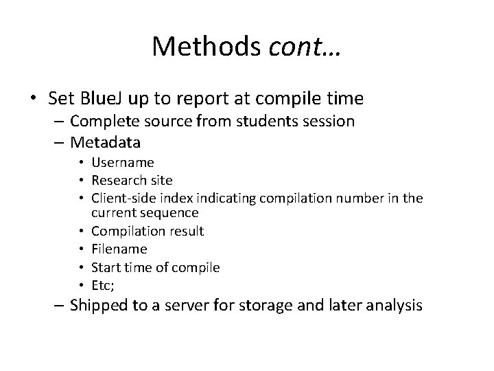 Methods cont… • Set Blue. J up to report at compile time – Complete