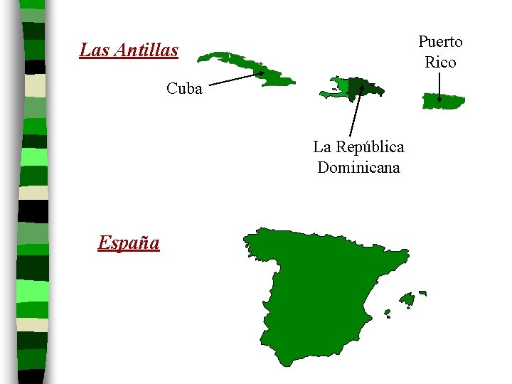 Puerto Rico Las Antillas Cuba La República Dominicana España 