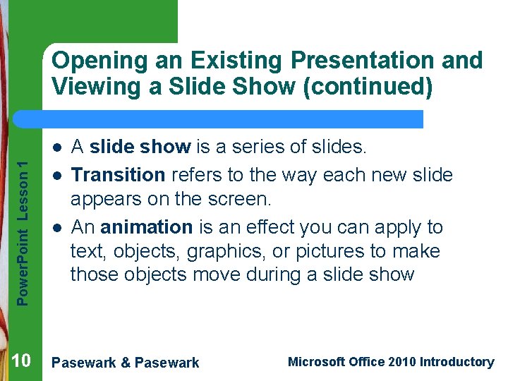 Opening an Existing Presentation and Viewing a Slide Show (continued) Power. Point Lesson 1