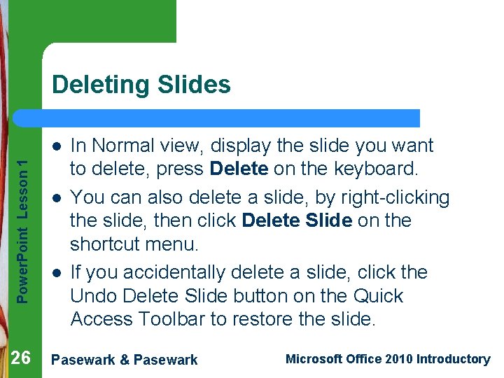 Deleting Slides Power. Point Lesson 1 l 26 l l In Normal view, display